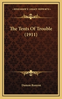 The Tents of Trouble - Primary Source Edition 1015563376 Book Cover