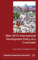 After 2015: International Development Policy at a Crossroads 1349541702 Book Cover