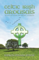 Celtic Irish Arousals: A Collection of Short Stories 1532086512 Book Cover