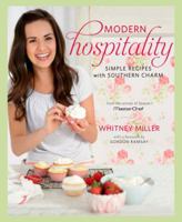 Modern Hospitality: Simple Recipes with Southern Charm: A Cookbook 160961352X Book Cover