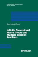 Infinite Dimensional Morse Theory (Progress in Nonlinear Differential Equations and Their Applications) 0817634517 Book Cover
