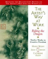 The Artist's Way at Work: Riding the Dragon 0688166350 Book Cover