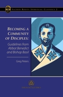 Becoming a Community of Disciples: Guidelines from Abbot Benedict and Bishop Basil 1955424039 Book Cover