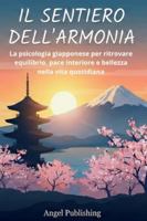 Il Sentiero dell’Armonia: La psicologia giapponese per ritrovare equilibrio, pace interiore e bellezza nella vita quotidiana B0G2WYY517 Book Cover