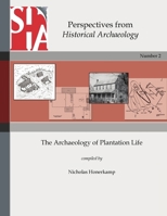 The Archaeology of Plantation Life: Perspectives from Historical Archaeology 1957402024 Book Cover