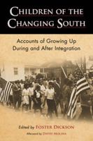 Children of the Changing South: Accounts of Growing Up During and After Integration 0786460482 Book Cover