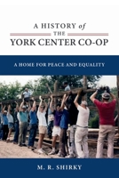 A History of the York Center Co-op: A Home for Peace and Equality B0HCXS78FN Book Cover