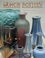 Collector's Encyclopedia of Muncie Pottery: Identification & Values 1574321188 Book Cover