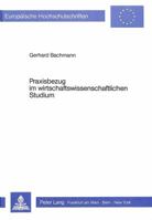 Praxisbezug Im Wirtschaftswissenschaftlichen Studium: Das Beispiel Der Hoeheren Wirtschaftsfachschule 3820490523 Book Cover