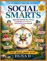 SOCIAL SMARTS: Real-Life Tools for Big Feelings, Friendships, Peer Pressure, and Staying True to Yourself B0HHDRBTDR Book Cover