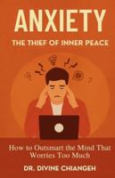 Anxiety. The Thief of Inner Peace. B0G4G8HGKF Book Cover