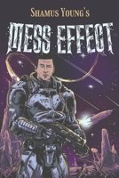 Mess Effect: A Nitpicker's Guide to the Universe that Fell Apart B094SXTJFF Book Cover