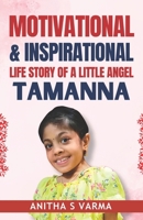 Motivational & Inspirational Life Story of A Little Angel Tamanna: In Heartfelt Dedication to My Precious Little Angel - Tammu B0CRPXVL7C Book Cover