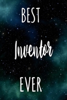 Best Inventor Ever: The perfect gift for the professional in your life - Funny 119 page lined journal! 1671002423 Book Cover