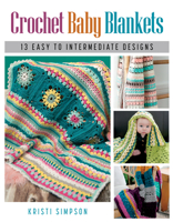 Crochet Baby Blankets: 13 Easy to Intermediate Designs 081177273X Book Cover