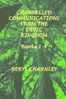 Channelled Communications from the Devic Kingdom : Books 1-4 1907042318 Book Cover