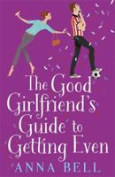 The Good Girlfriend's Guide to Getting Even 1785760394 Book Cover