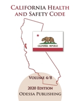 California Health and Safety Code 2020 Edition [HSC] Volume 4/8 B08HW34P3J Book Cover