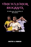 VINICIUS JUNIOR BIOGRAFÍA: El niño que electrificó el Bernabéu (Spanish Edition) B0F82YY53V Book Cover