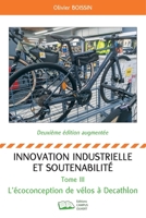 Innovation industrielle et soutenabilité - Tome III: L'écoconception de vélos chez Decathlon (French Edition) 2494204283 Book Cover