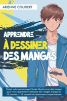 Apprendre à Dessiner des Mangas: Créez votre personnage! Guide illustré avec des images pour vous apprendre à dessiner des visages manga en 10 minutes B0BYTRTGPG Book Cover