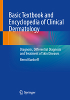 Basic Textbook and Encyclopedia of Clinical Dermatology: Diagnosis, Differential Diagnosis and Treatment of Skin Diseases 3662743388 Book Cover