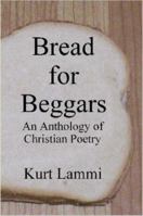 Bread for Beggars: An Anthology of Christian Poetry 1430301724 Book Cover