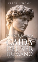 La Naturaleza Caída del Ser Humano (Spanish Edition) B0HD9CGBSJ Book Cover