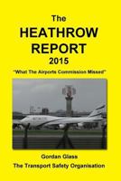 The Heathrow Report 2015: What the Airports Commission Missed 1910268011 Book Cover