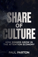 Share of Culture: How Brands Grow in the Attention Economy B0FDGT7FQ6 Book Cover