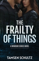 The Frailty of Things 1955384045 Book Cover