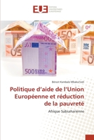 Politique d’aide de l’Union Européenne et réduction de la pauvreté: Afrique Subsaharienne 3841668496 Book Cover