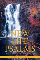 New Life Psalms: Poems and Praises from the Trails of a New Life 1968069224 Book Cover