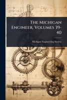The Michigan Engineer, Volumes 39-40... 1024831450 Book Cover