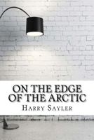 On the Edge of the Arctic 1975910699 Book Cover