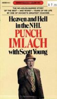 Heaven and Hell in the NHL: Punch Imlach's Own Story, with Scott Young 0771090838 Book Cover