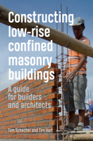 Constructing Low-Rise Confined Masonry Buildings: A Guide for Builders and Architects 1853399914 Book Cover