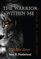 The Warrior Within Me: The Real Secret 1649904681 Book Cover