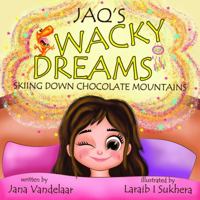 Jaq's Wacky Dreams : Skiing down Chocolate Mountains 1735977403 Book Cover