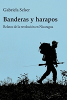 Banderas y harapos: Relatos de la revolución en Nicaragua B08XR97L9P Book Cover