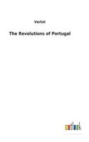 The History of the Revolutions of Portugal 1165596695 Book Cover