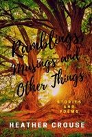 Ramblings, Musings and Other Things: Stories and Poems 171068786X Book Cover