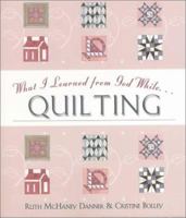 What I Learned from God While Quilting 1577488520 Book Cover