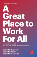A Great Place to Work For All: Better for Business, Better for People, Better for the World 1523095083 Book Cover