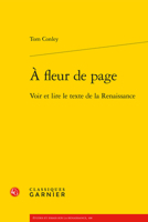 A Fleur de Page: Voir Et Lire Le Texte de la Renaissance 2812432489 Book Cover