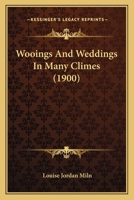 Wooings And Weddings In Many Climes ...... 1248585666 Book Cover