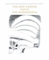 The New Yorker Visits the Guggenheim 0892073187 Book Cover