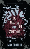 We Need to Do Something 1943720452 Book Cover