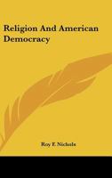 Religion and American Democracy 1104844745 Book Cover