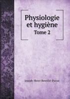 Physiologie Et Hygiene Tome 2 5518975333 Book Cover